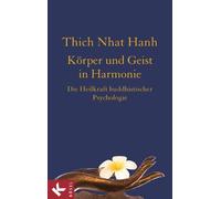 Ursula Richard Thich Nhat Hanh Die Heilkraft buddhistischer Psychologie (Poche)