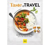 Ursula Schersch Taste of Travel: Die besten Rezepte der Welt - Schritt f (Relié)