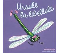 Les Drôles de Petites Bêtes - URSULE LA LIBELLULE