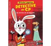 Ursule Lapine, détective au CP : Au service de Sa Majesté ! Eva Grynszpan (Auteur), Marion Piffaretti (Illustration)