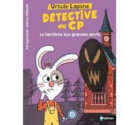 Ursule Lapine, détective au CP - Le fantôme aux grandes dents - Dès 6 ans