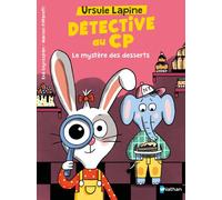 Ursule Lapine, détective au CP : Le mystère des desserts - Eva Grynszpan - Nathan - Poche - Roman cadet
