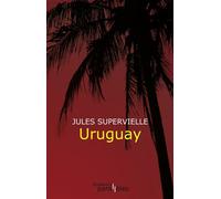 Uruguay - Supervielle jules/de folin marie laure - Des Equateurs Eds - broché - Roman
