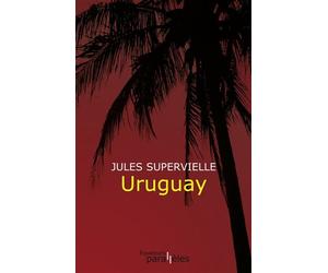 Uruguay - Supervielle jules/de folin marie laure - Des Equateurs Eds - broché - Roman