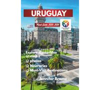 Uruguay travel guide 2025-2026: A Personal Roadmap to Beaches, Barrios, Montevideo Neighborhoods, History, Culture, and the Best Local Food on the Atlantic Coast.