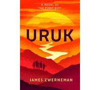 Uruk A Novel of the First City - James Zwerneman - Diversion Books - ebook (ePub) - Livre