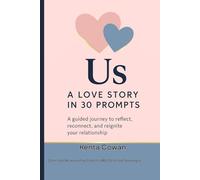 Us: A Love Story in 30 Prompts: A guided journey to reflect, reconnect, and reignite your relationship.