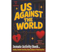 Us Against the World: Inmate Activity Book - Prison Love & Missing You Themes | Over 70 Activities | Jail & Prison Facility Friendly | Includes Special Message | Perfect for Gifts & Holidays (6x9)