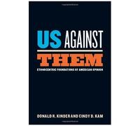 Us Against Them: Ethnocentric Foundations Of American Opinion