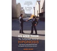 Us and Them: The Authorised Story of Hipgnosis: The visionary artists behind Pink Floyd and more...