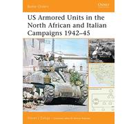 Us Armored Units in the North Africa and Italian Campaigns 1942-45, Battle Orders Duncan Anderson, Steven J. Zaloga (Auteur)