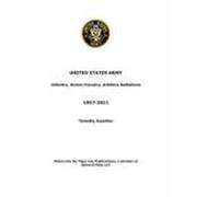 US Army: Infantry, Armor/Cavalry, Artillery Battalions 1957-2011 Aumiller, Tim (Auteur)