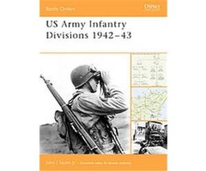 US Army Infantry Divisions 1942-43, Battle Orders John J. Sayen (Auteur)