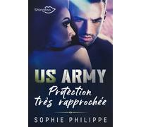 US Army Protection très rapprochée - Sophie Philippe - Shingfoo - broché - Roman