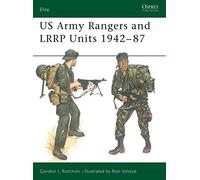 Us Army Rangers and Lrrp Units 1942-87, Elite Series, No 13 Gordon L. Rottman (Auteur)