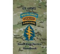 Us Army Small Unit Tactics Handbook