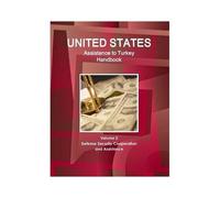 Us Assistance To Turkey Handbook Volume 2 Defense Security Cooperation And Assistance