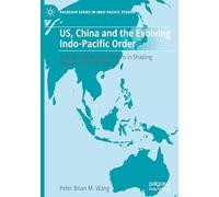Us, China and the Evolving Indo-pacific Order: A Study of Role Conceptions in Shaping Regional Order Building