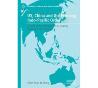 Us, China and the Evolving Indo-pacific Order: A Study of Role Conceptions in Shaping Regional Order Building
