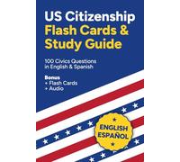 US Citizenship Flash Cards & Study Guide: 100 Civics Questions in English & Spanish + Audio + Bonus Flash Cards | Tarjetas para estudiar la ciudadanía americana en inglés y español