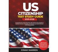 US Citizenship Test Study Guide 2025-2026: Comprehensive USCIS Test Prep with All 100 Civics Questions, Detailed Answers, Strategies, and Section-by-Section Review of the Naturalization