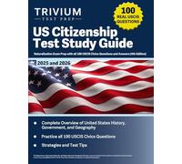 US Citizenship Test Study Guide 2025 and 2026: Naturalization Exam Prep with all 100 USCIS Civics Questions and Answers: [4th Edition]