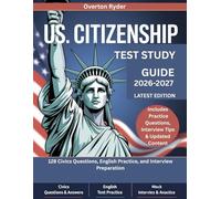 Us Citizenship Test Study Guide 2026-2027 Latest Edition: 128 Civics Questions, English Practice, and Interview Preparation
