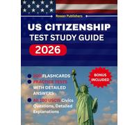 US CITIZENSHIP TEST STUDY GUIDE 2026: Master the US Naturalization Exam with Confidence | Complete Guide with All 100 USCIS Civics Questions, Detailed Explanations, and Proven Study Tips(Flashcards)