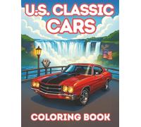 US Classic Cars & Iconic Routes Coloring Book: 45 Vintage Muscle Cars, Retro Hot Rods, and Legendary American Road Trip Scenes and Places for Adults and Teens