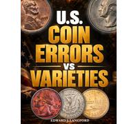 US Coin Errors Vs Varieties: A No-Guesswork Visual Guide to Recognizing the Rarest US Mint Errors and Die Varieties | See the Exact Details That Separate Pocket Change from a Five-Figure Find