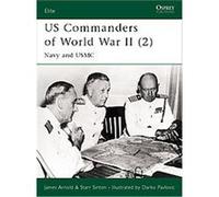 Us Commanders of World War II 2: Navy and Usmc
