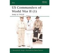 Us Commanders of World War II, Elite, 85 Darko Pavlovic, J. Arnold, Robert Hargis (Auteur)
