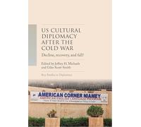 Us Cultural Diplomacy After the Cold War: Decline, Recovery, and Fall?
