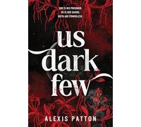 Us Dark Few: An Exciting YA Dystopian Thriller with a Slow-Burn Romance (Us Dark Few Book 1)