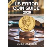 US Error Coin Guide 2026: The Ultimate Collector's Guide to Identifying, Grading, and Valuing Rare Minting Mistake
