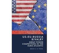 US-EU-Russia Rivalry: Great Power Competition in the Euro-Atlantic