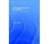 US Foreign Policy After the Cold War by Fraser Cameron Cameron, Fraser (Auteur)