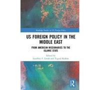 US Foreign Policy in the Middle East: From American Missionaries to the Islamic State (Routledge Studies in US Foreign Policy) - [Version Originale] Inconnu (Auteur)