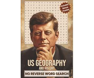 US Geography and History Word Search Book: Plus Bonus Crossword Puzzles| Explore American States, Presidents, First Ladies, Symbols and more| Solutions Included