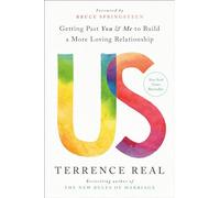 Us: Getting Past You and Me to Build a More Loving Relationship