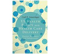 Us Health Policy And Health Care Delivery