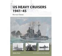 Us Heavy Cruisers 1941-45 Pre-War Classes (Paperback) Mark Stille, (Auteur)