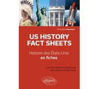 US History Fact Sheets - Histoire des Etats-Unis en fiches From the Origins to Donald Trump - Des origines à Donald Trump - Christophe Repplinger - Ellipses - broché - Méthode de langue