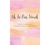 Us, In Our Words: A Playful Couples Journal for Memories, Dreams & Silly Moments | 80+ Prompts | 6 × 9 in | A Thoughtful Gift for Couples