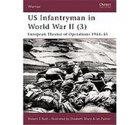 Robert S. Rush – US Infantryman 3 : 2e Guerre mondiale, théâtre européen 1944-45