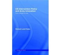 US Intervention Policy and Army Innovation by Richard LockPullan Lock-Pullan, Richard, Lock-Pullan, R. (Auteur)