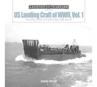 US Landing Craft of World War II: The LCP(L,) LCP(R), LCV, LCVP, LCS(L), LCM, and LCI