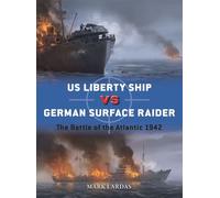 US Liberty Ship vs German Surface Raider The Battle of the Atlantic 1942 - Mark Lardas - Osprey Publishing - ebook (ePub) - Livre