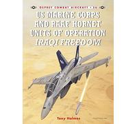 US Marine Corps And RAAF Hornet Units of Operation Iraqi Freedom, Osprey Combat Aircraft Series Tony Holmes (Auteur)