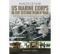 US Marine Corps in the Second World War: Rare Photographs from Wartime Archives